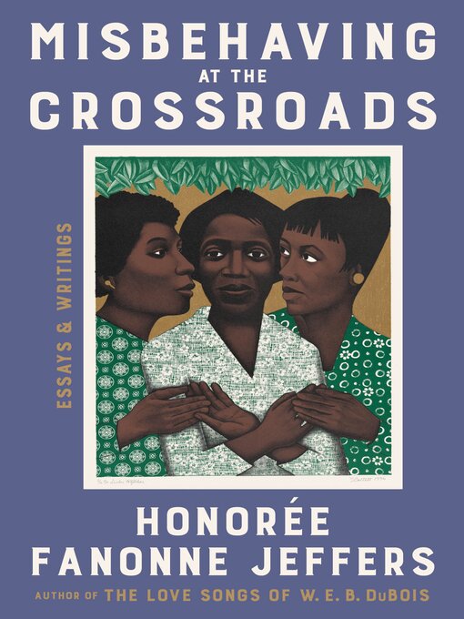Title details for Misbehaving at the Crossroads by Honoree Fanonne Jeffers - Available